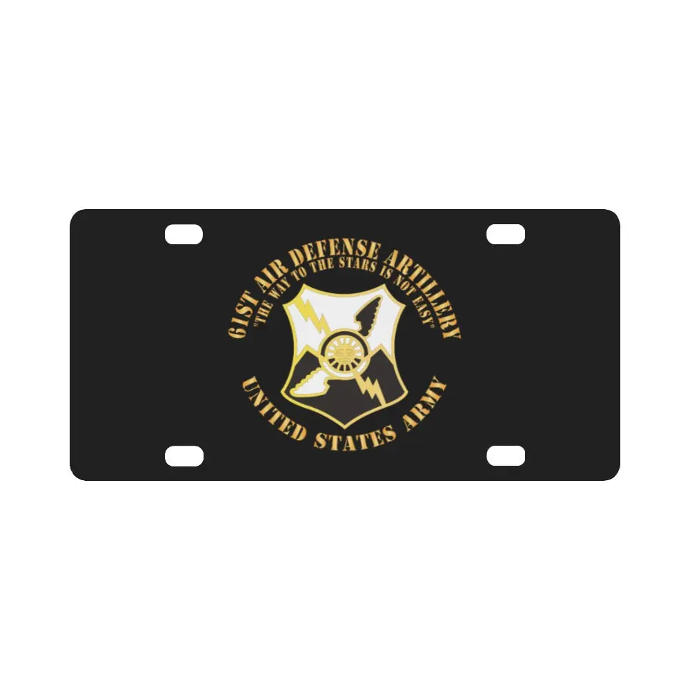 Army - 61St Air Defense Artillery - The Way To The Stars Is Not Easy - Dui, Us Army X 300 Classic License Plate 1