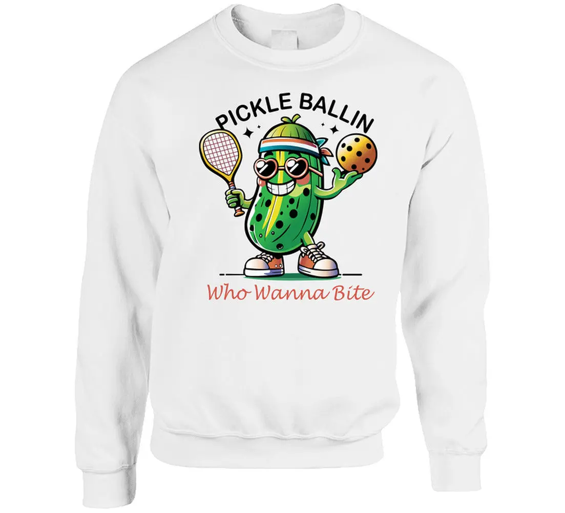 Pickle Ballin - Who Wanna Bite - Sweatshirt 1