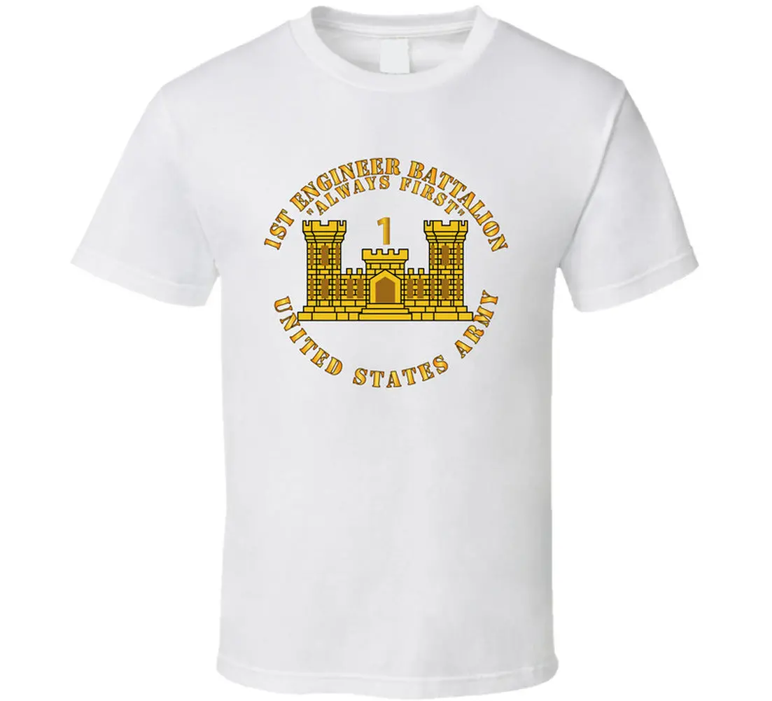 Army - 1St Engineer Battalion - Always First - Eng Branch Num - Us Army T Shirt 6
