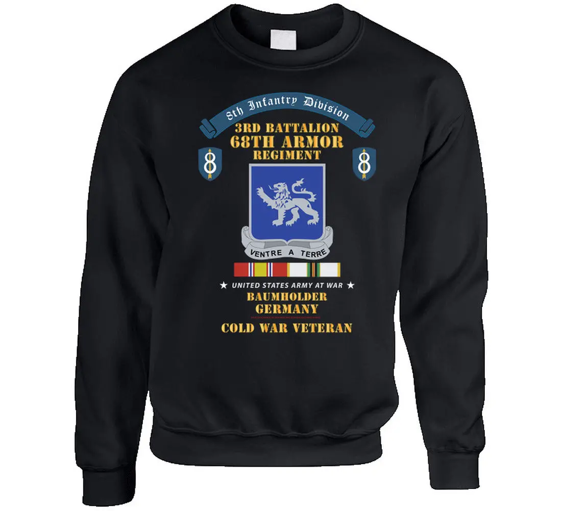 8Th Infantry Division Scroll - 3Rd Bn 68Th Armor Regiment - Baumholder Germany - Cold War Vet W Cold Svc - Sweatshirt 1