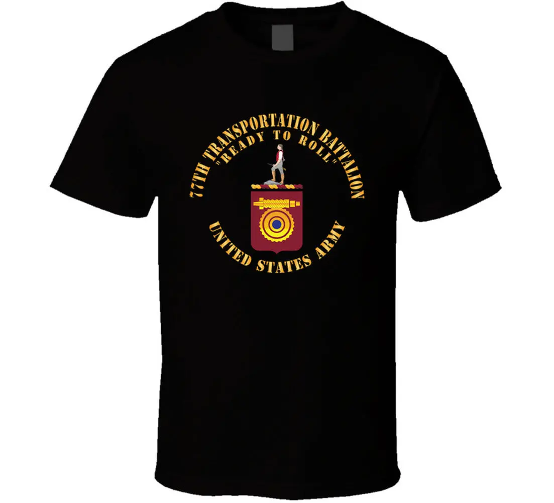 Army - Coa - 77Th Transportation Battalion - Ready To Scroll X 300 T Shirt - Classic 2
