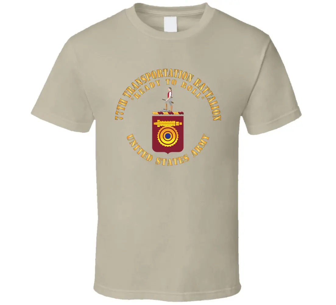 Army - Coa - 77Th Transportation Battalion - Ready To Scroll X 300 T Shirt - Classic 6
