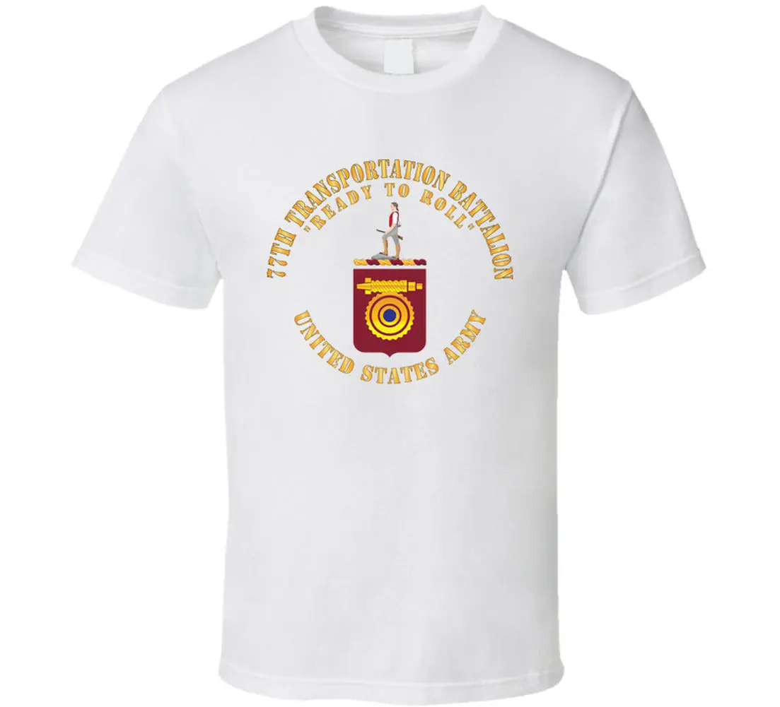 Army - Coa - 77Th Transportation Battalion - Ready To Scroll X 300 T Shirt - Classic 3