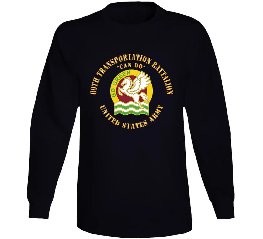 Army - Dui - 80Th Transportation Battalion - Can Do X 300 - Long Sleeve 1