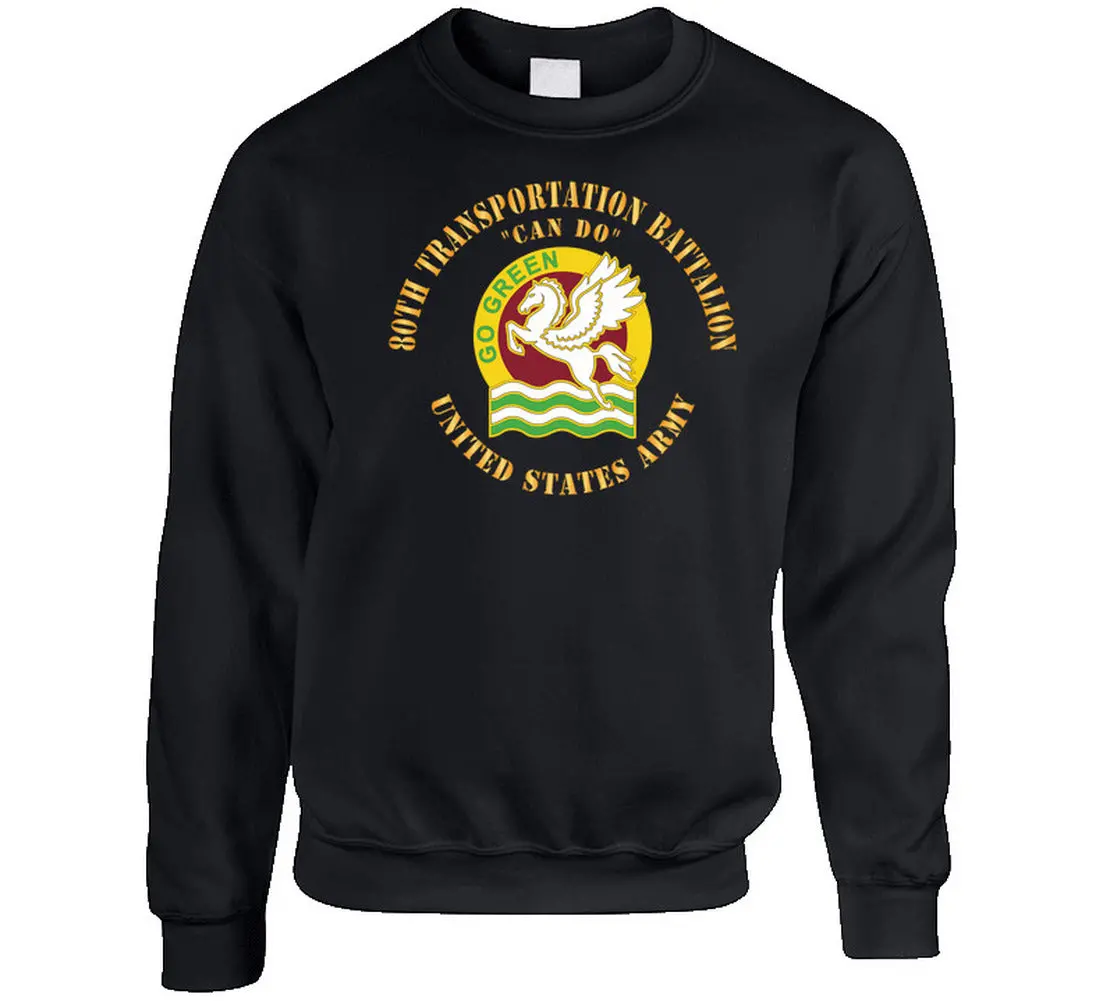Army - Dui - 80Th Transportation Battalion - Can Do X 300 - Sweatshirt 1