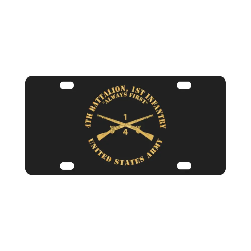 Army - 4Th Battalion, 1St Infantry Regiment Branch - Always First - Us Army X 300 Classic License Plate 1