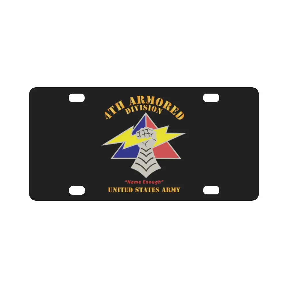 Army - Dui - 4Th Armored Division - Name Enough - Us Army X 300 Classic License Plate 1