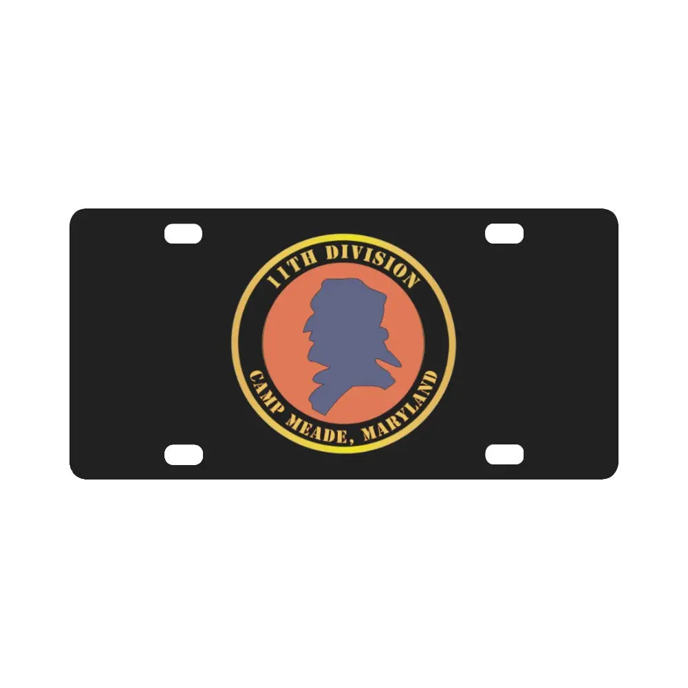 Army - 11Th Division - Camp Meade, Maryland X 300 Classic License Plate 1