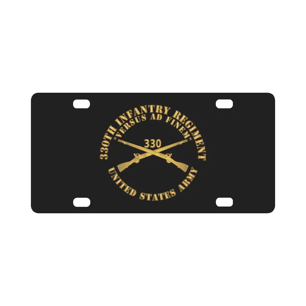Army - 330Th Infantry Regiment - Versus Ad Finem W Infantry Br X 300 Classic License Plate 1