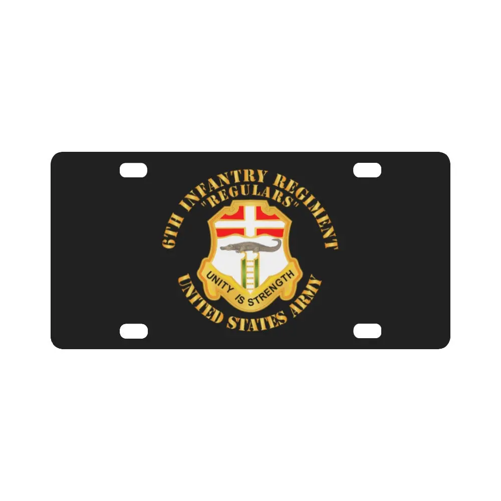 Army - 6Th Infantry Regiment - Regulars Classic License Plate 1