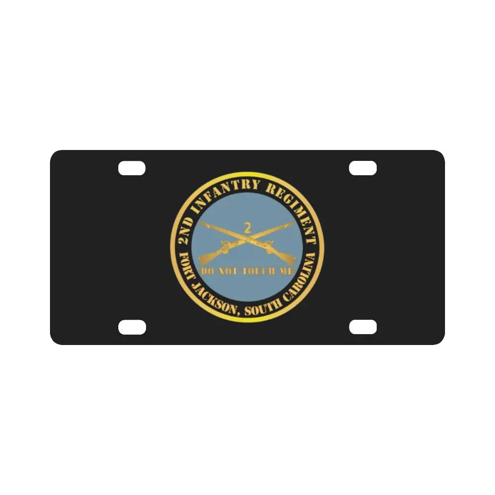 Army - 2Nd Infantry Regiment Branch - Do Not Touch Me - Fort Jackson, Sc X 300 Classic License Plate 1