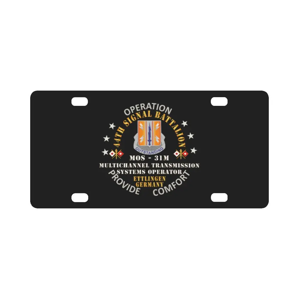 Army - 44Th Signal Bn - Mos 31M W Opn Provide Comfort - Ettlingen Ge X 300Dpi Classic License Plate 1
