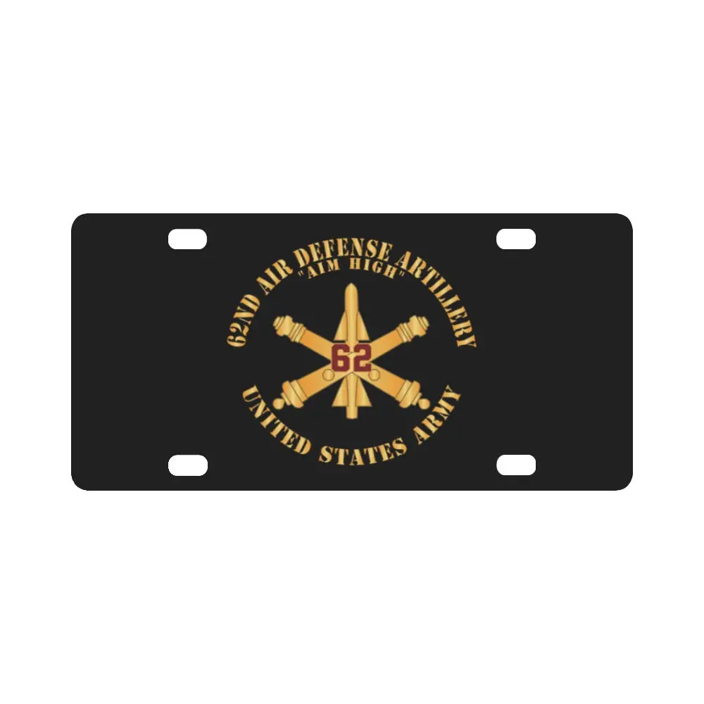 Army - 62Nd Air Defense Artillery - Aim High - Number Branch - Us Army X 300 Classic License Plate 1