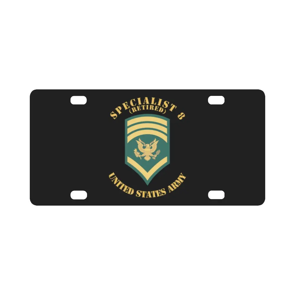 Army - Enlisted - Spec 8 - Specialist 8 - Std - Retired X 300 Classic License Plate 1