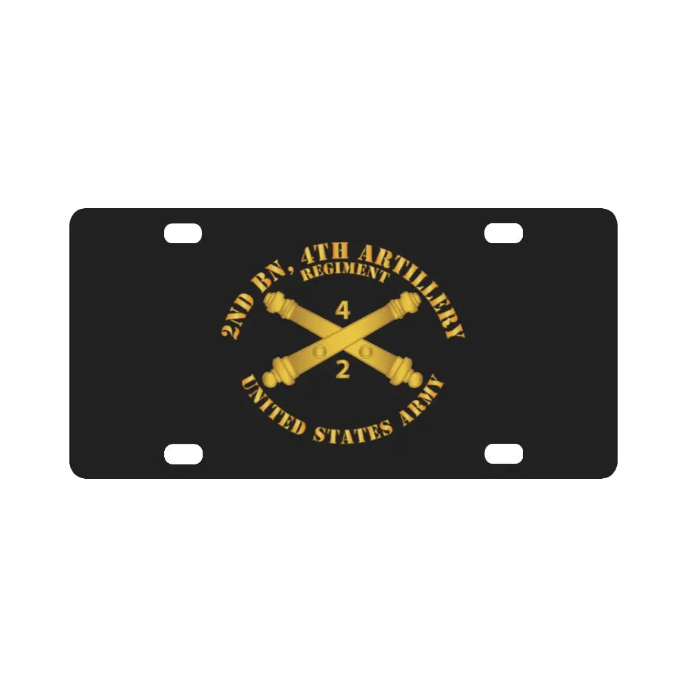 Army - 2Nd Bn 4Th Field Artillery Regt - W Arty Branch Classic License Plate 1