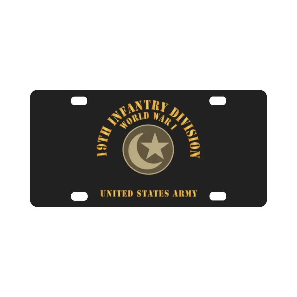 Army - Ssi - 19Th Infantry Division - Wwi - Us Army X 300 Classic License Plate 1