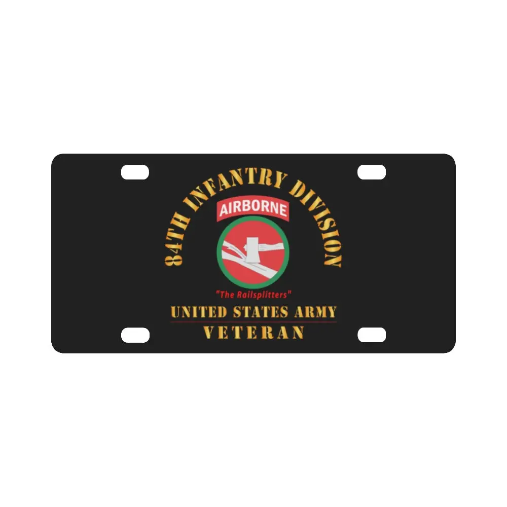 Army - Ssi - 84Th Infantry Division W Airborne Tab - The Railsplitters - Us Army Veteran X 300 Classic License Plate 1