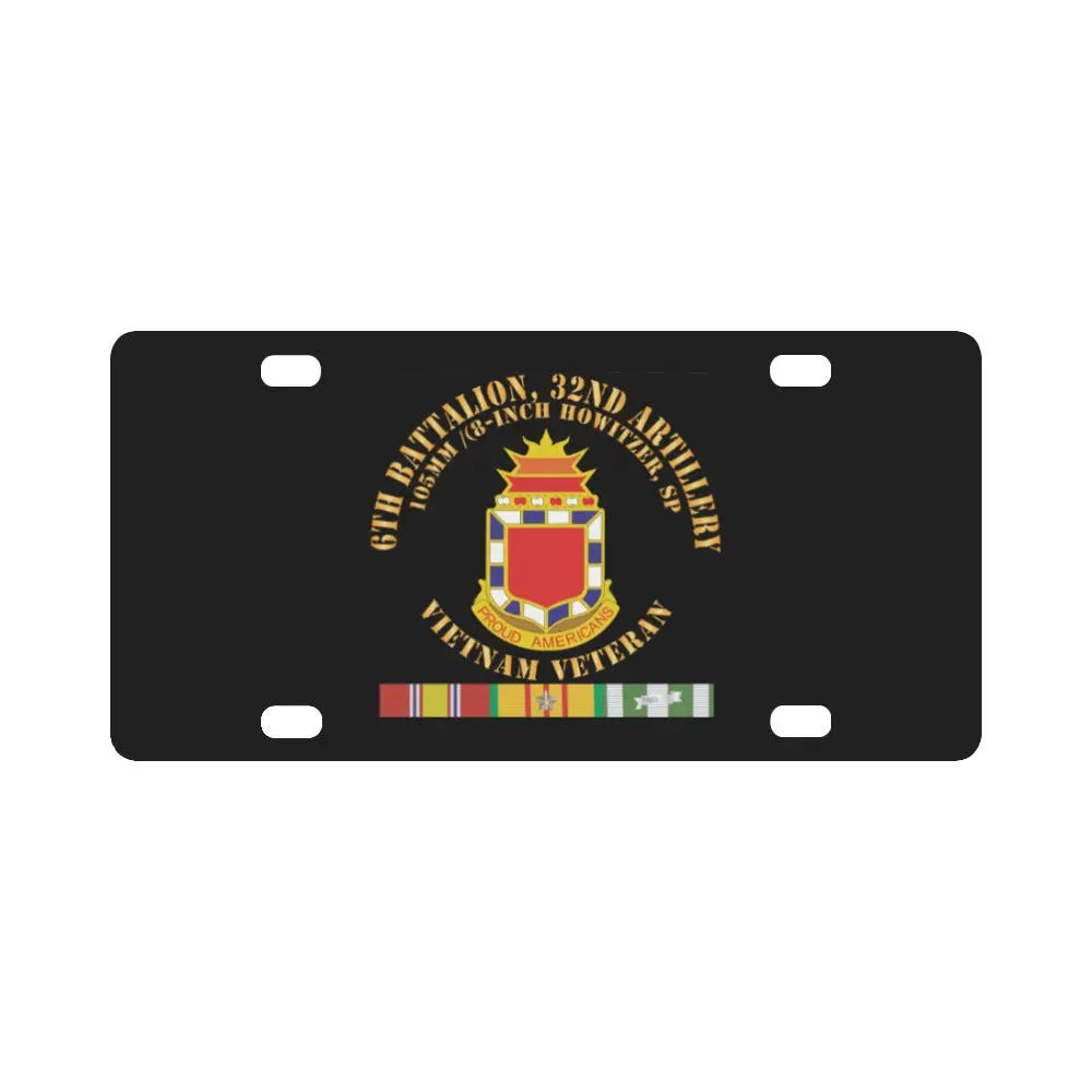 Army - 6Th Battalion, 32Nd Field Artillery - Vietnam Veteran W Vn Svc X 300 Classic License Plate 1