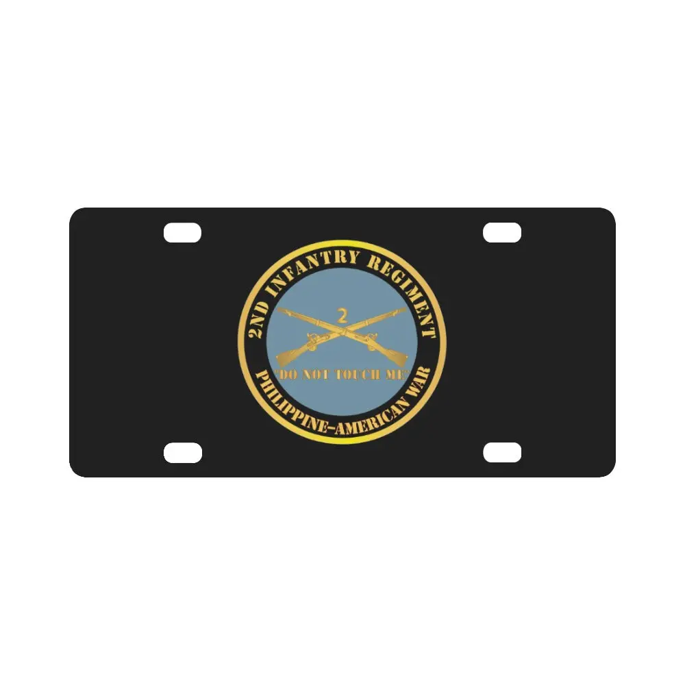Army - 2Nd Infantry Regiment Branch - Do Not Touch Me - Philippine-American War X 300 Classic License Plate 1