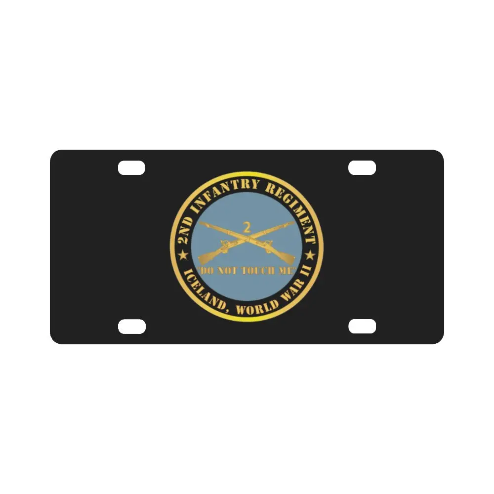 Army - 2Nd Infantry Regiment Branch - Do Not Touch Me - Iceland - Wwii X 300 Classic License Plate 1