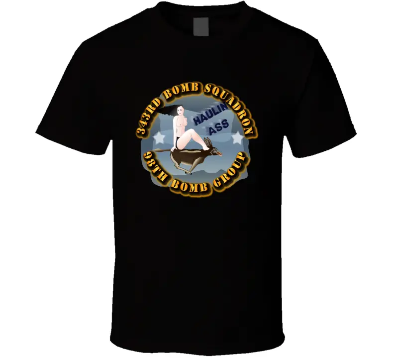 Aac - 343Bs - 98Bg - Haulin Ass T Shirt 1