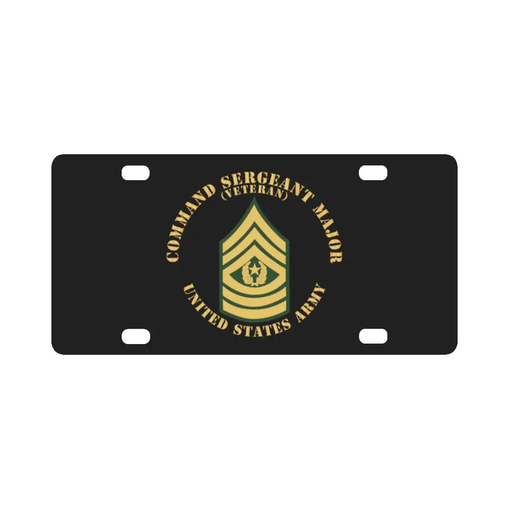 Army - Command Sergeant Major - Csm - Veteran - Flat X 300 Classic License Plate 1