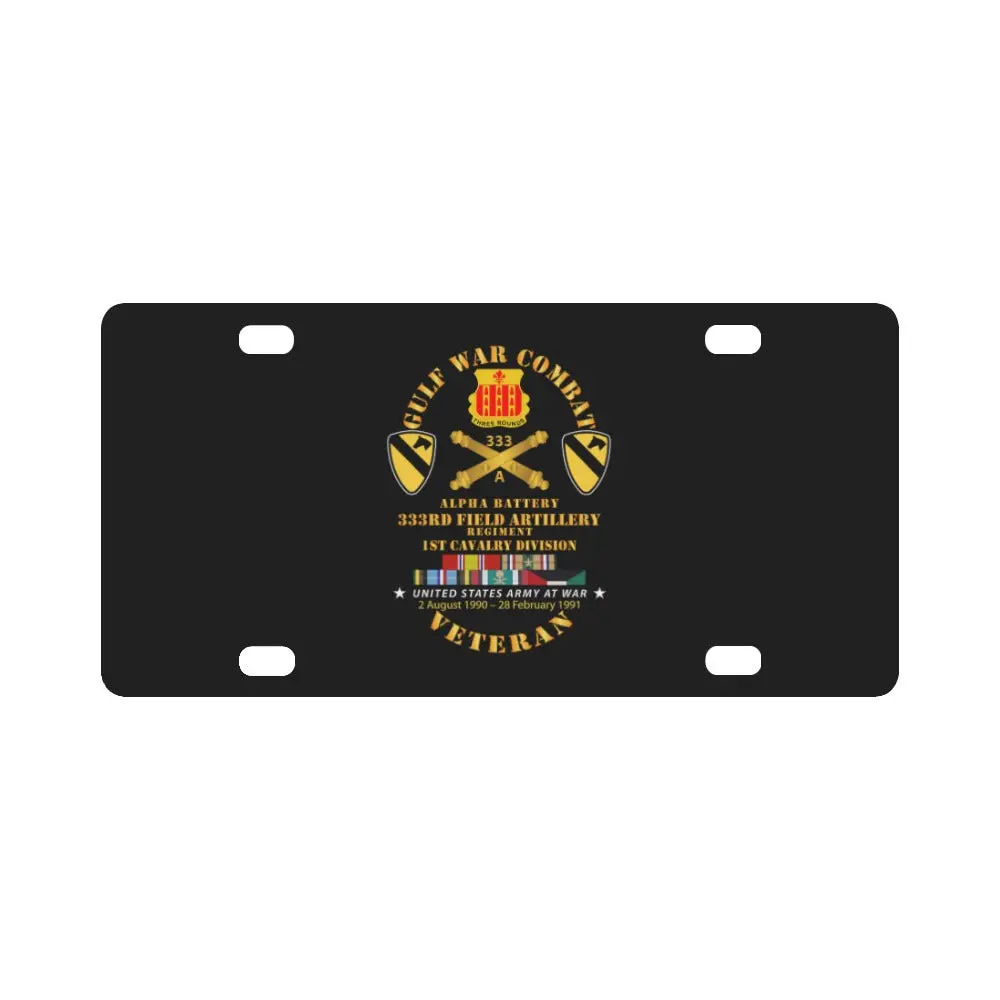 Army - Gulf War Combat Vet W A Btry 333Rd Far - 1St Cav Div W Gulf Svc Classic License Plate 1
