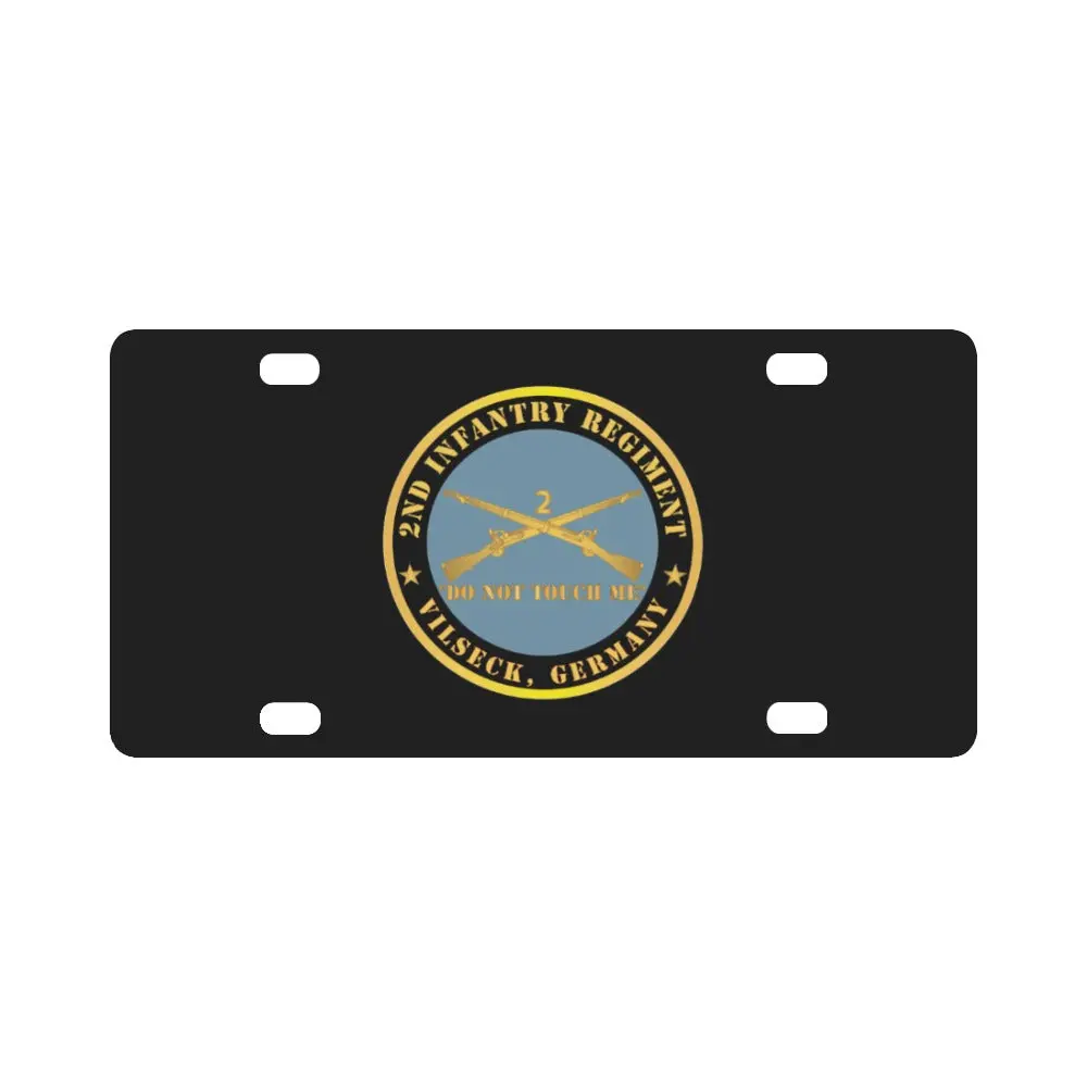 Army - 2Nd Infantry Regiment Branch - Do Not Touch Me - Vilseck, Germany X 300 Classic License Plate 1