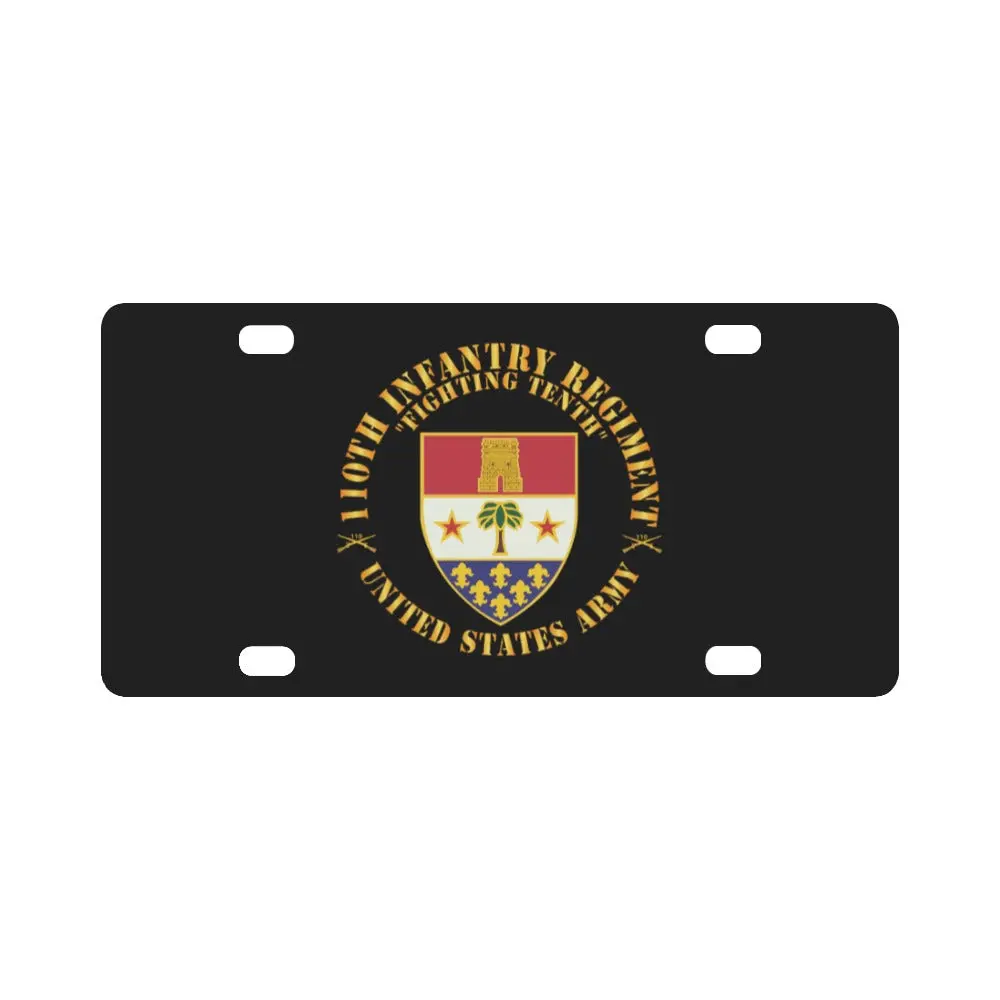 Army - 110Th Infantry Regiment - Fighting Tenth - Dui - W Rgt Sep X 300 Classic License Plate 1