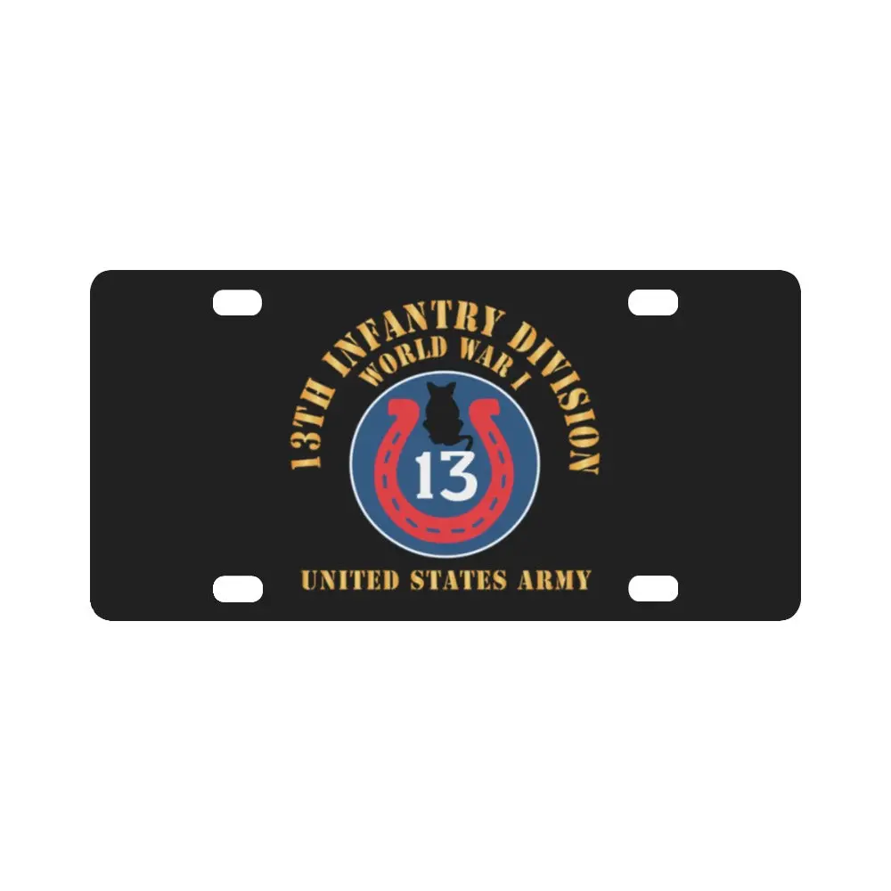 Army - Ssi - 13Th Infantry Division - Wwi - Us Army X 300 Classic License Plate 1