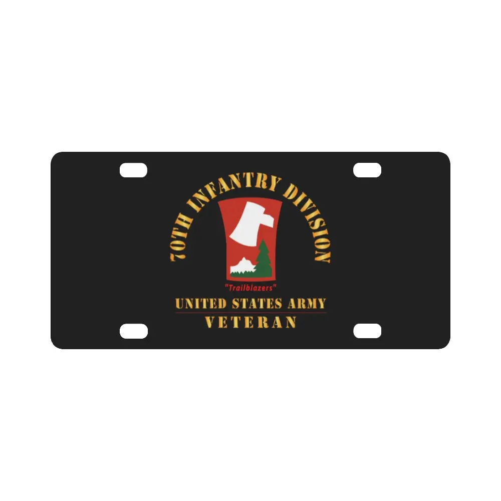 Army - Ssi - 70Th Infantry Division - Trailblazers - Us Army Veteran X 300 Classic License Plate 1