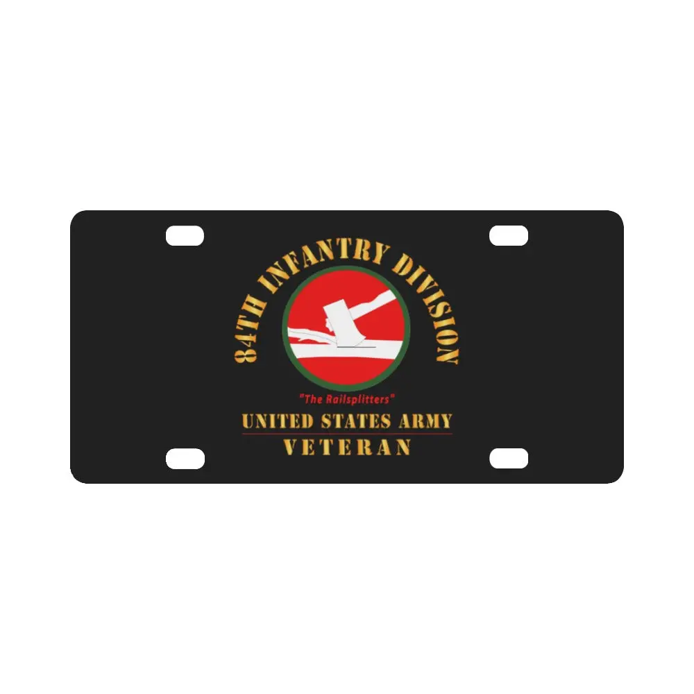 Army - Ssi - 84Th Infantry Division - The Railsplitters - Us Army Veteran X 300 Classic License Plate 1