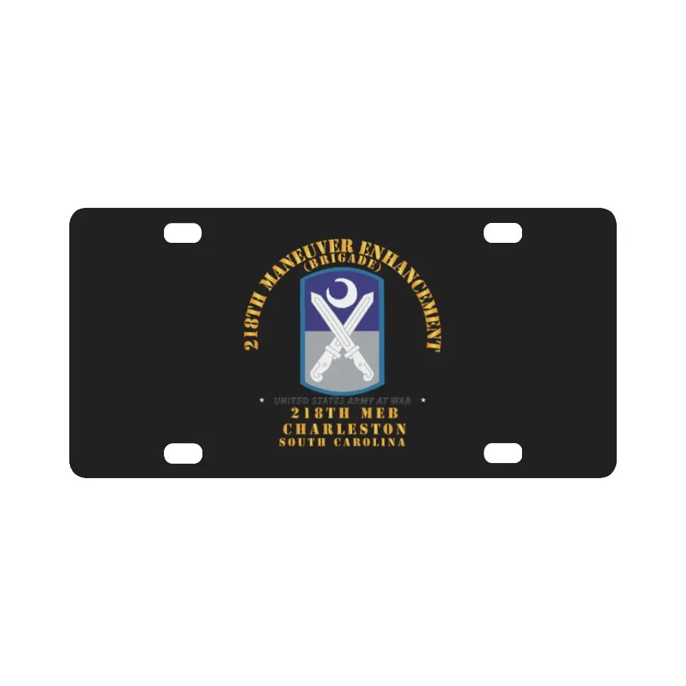 Army - 218Th Maneuver Enhancement Brigade - Charleston Sc Classic License Plate 1