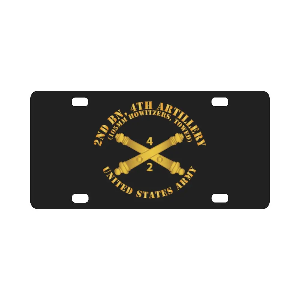 Army - 2Nd Bn 4Th Field Artillery Regt - 105Mm W Arty Br Classic License Plate 1