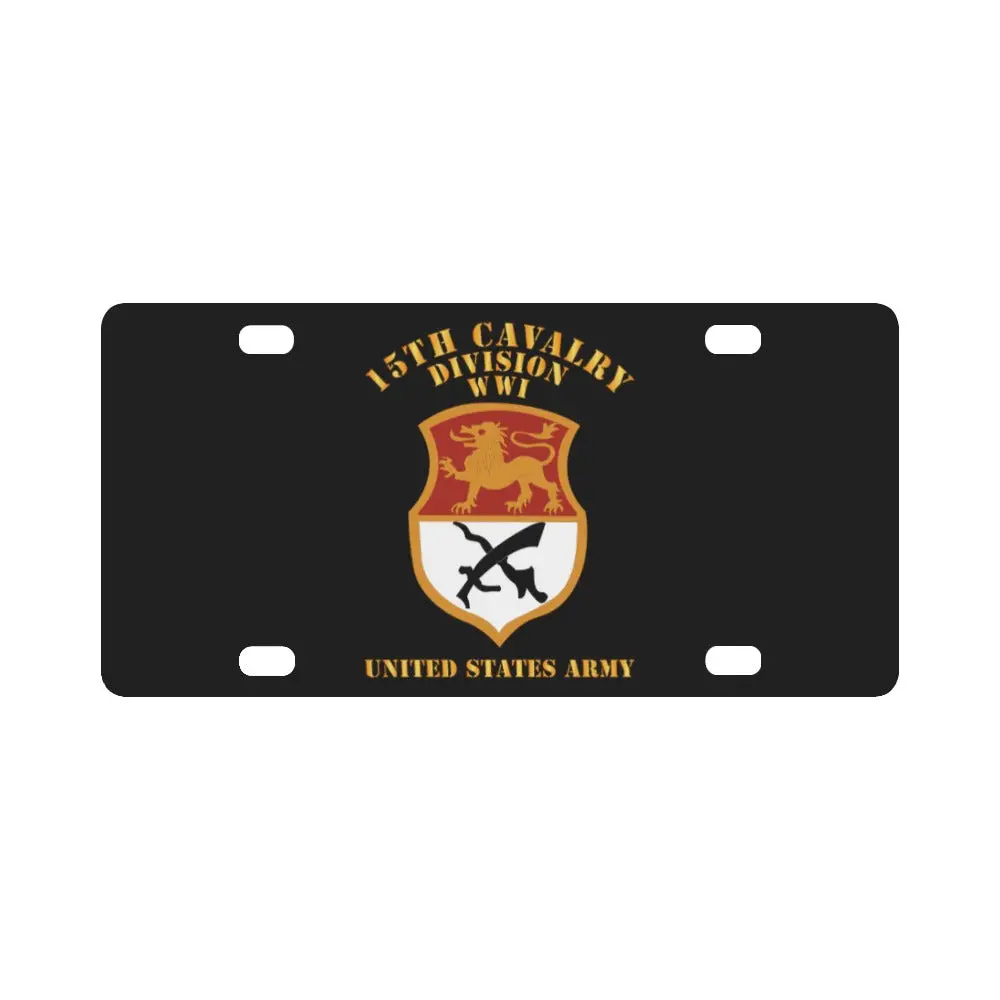 Army - Ssi - 15Th Cavalry Division - Wwi - Us Army X 300 Classic License Plate 1
