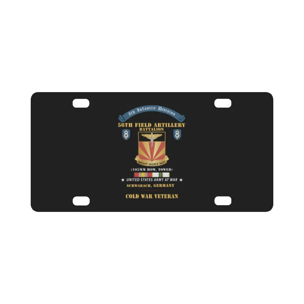 8Th Infantry Division Scroll - 56Th Field Artillery Battalion, Schwabach, Germany - C Classic License Plate 1