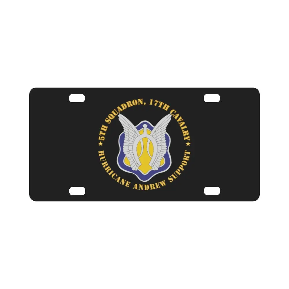 Army - 5Th Squadron, 17Th Cavalry - Hurricane Andrew Support Classic License Plate 1