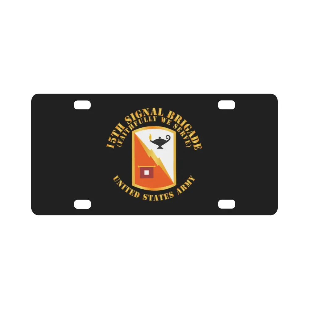 Army - 15Th Signal Brigade - Ssi X 300 Classic License Plate 1
