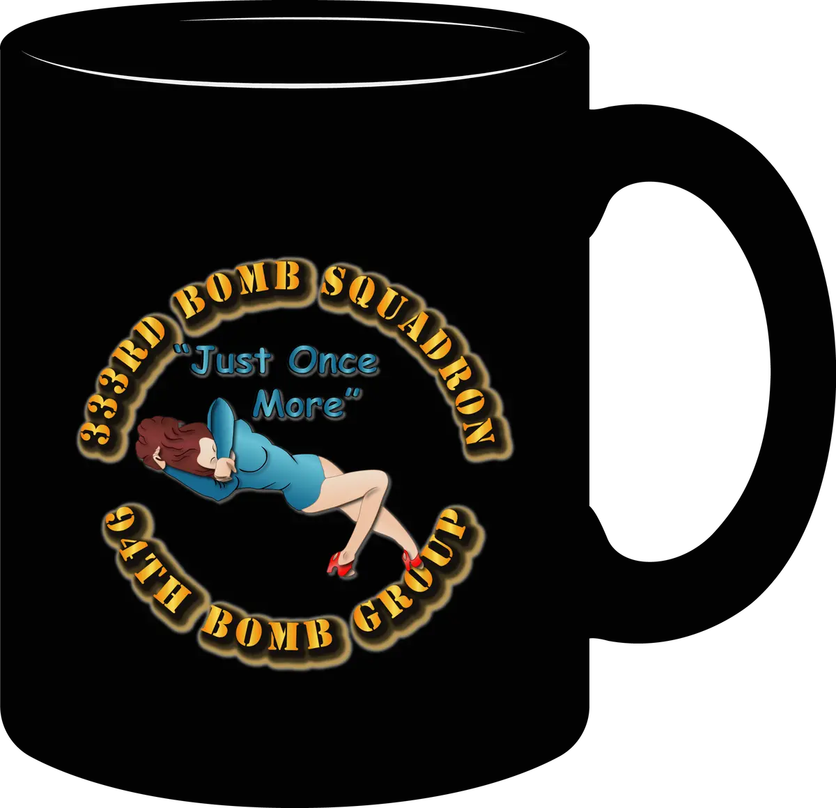 Army Air Corps - 333 Bomb Squadron - 94 Bomb Group - Just Once More - Mug 1