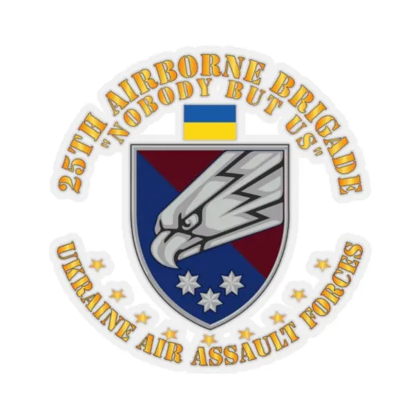 Kiss-Cut Stickers - Ukraine - 25Th Airborne Brigade - Nobody But Us X 300 1