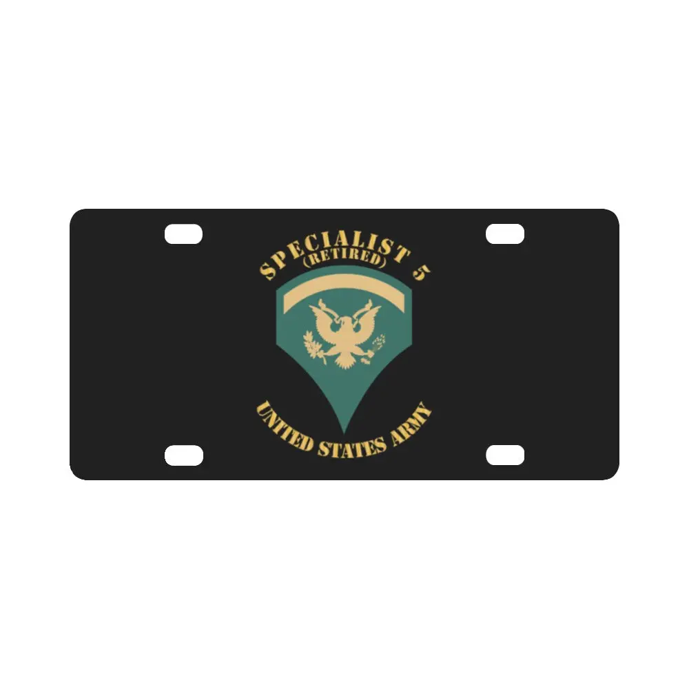 Army - Enlisted - Spec 5 - Specialist 5 - Std - Retired X 300 Classic License Plate 1