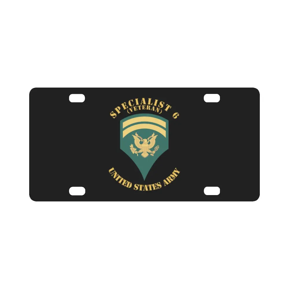 Army - Enlisted - Spec 6 - Specialist 6 - Std - Veteran X 300 Classic License Plate 1