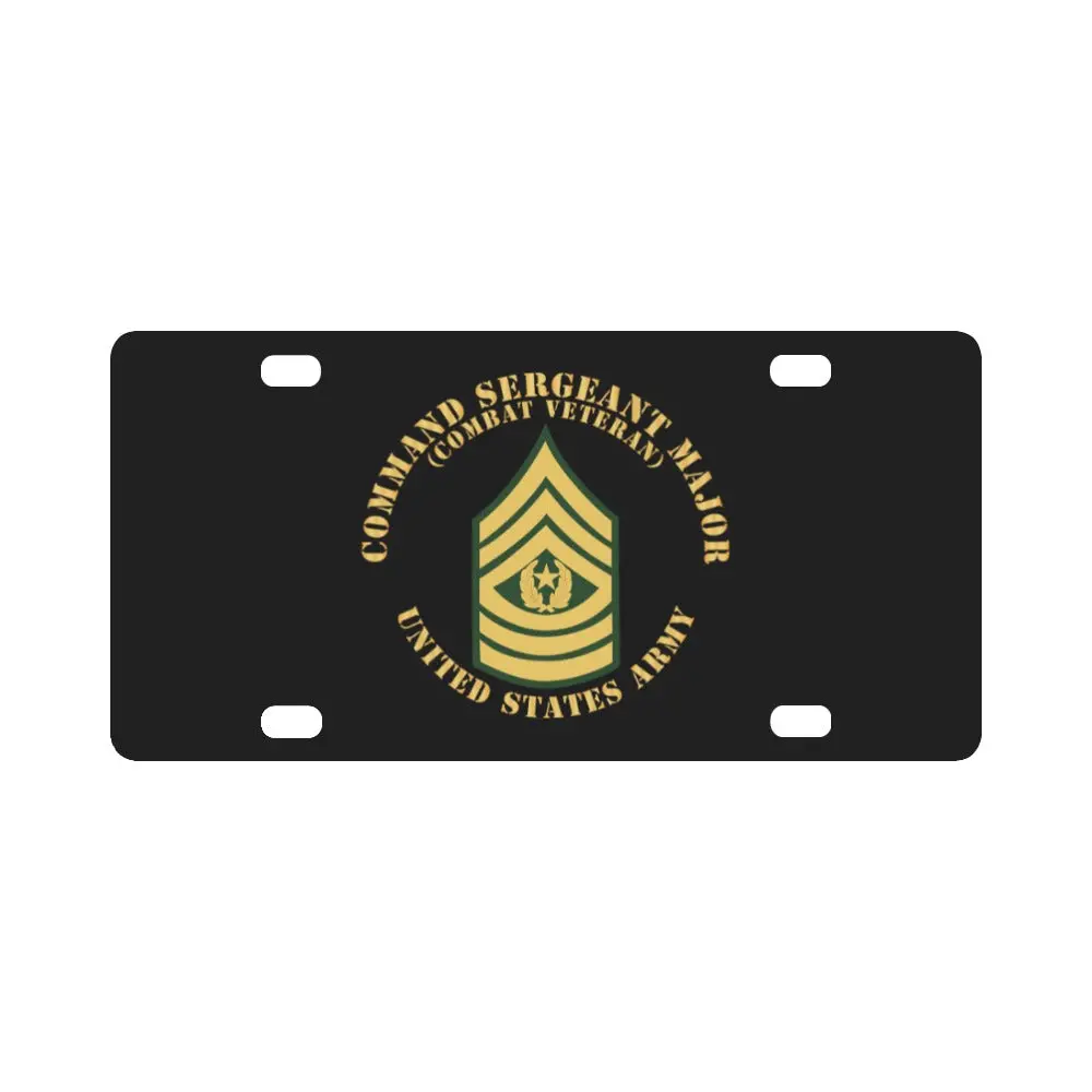 Army - Command Sergeant Major - Csm - Combat Veteran - Flat X 300 Classic License Plate 1