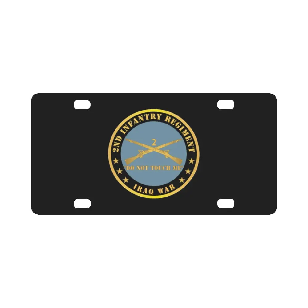 Army - 2Nd Infantry Regiment Branch - Do Not Touch Me - Iraq War X 300 Classic License Plate 1