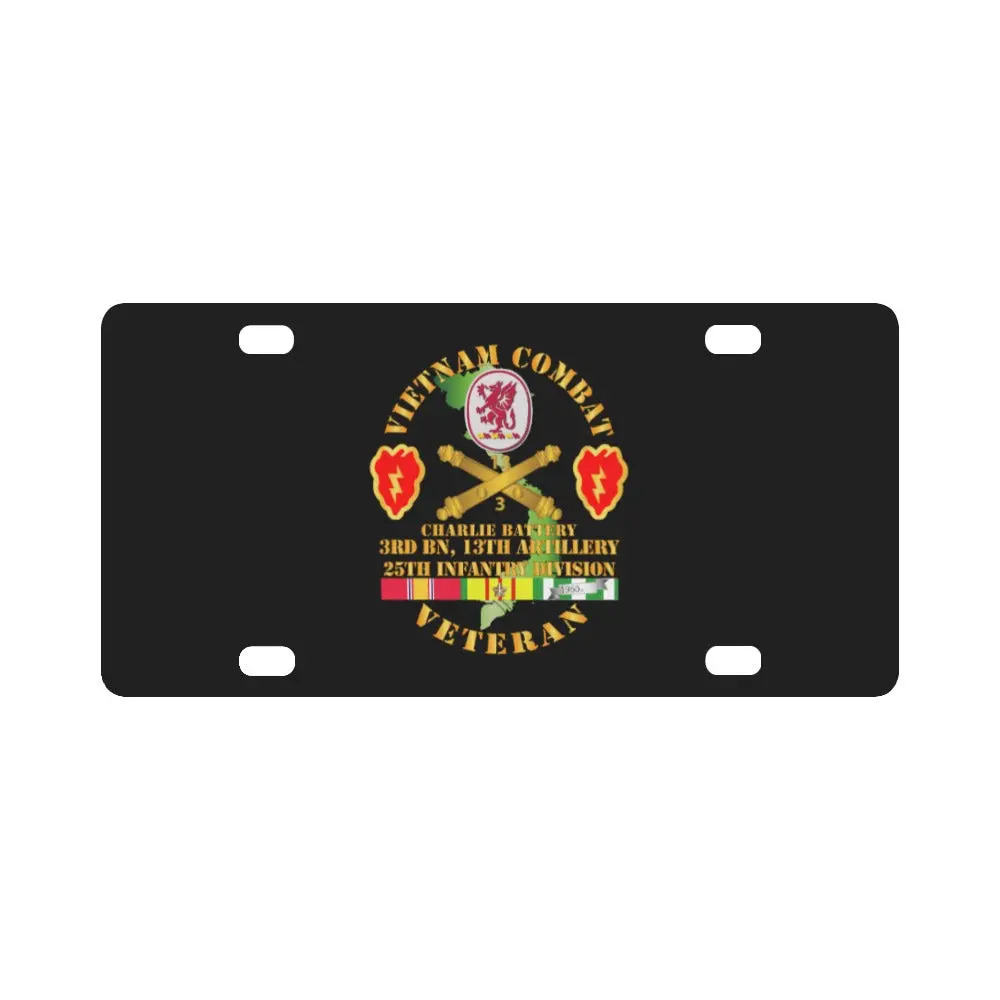 Army - Vietnam Combat Veteran W C Btry - 3Rd Bn 13Th Artillery Dui - 25Th Id Ssi Classic License Plate 1