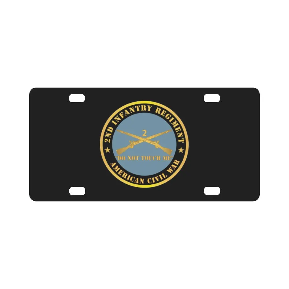 Army - 2Nd Infantry Regiment Branch - Do Not Touch Me - American Civil War X 300 Classic License Plate 1