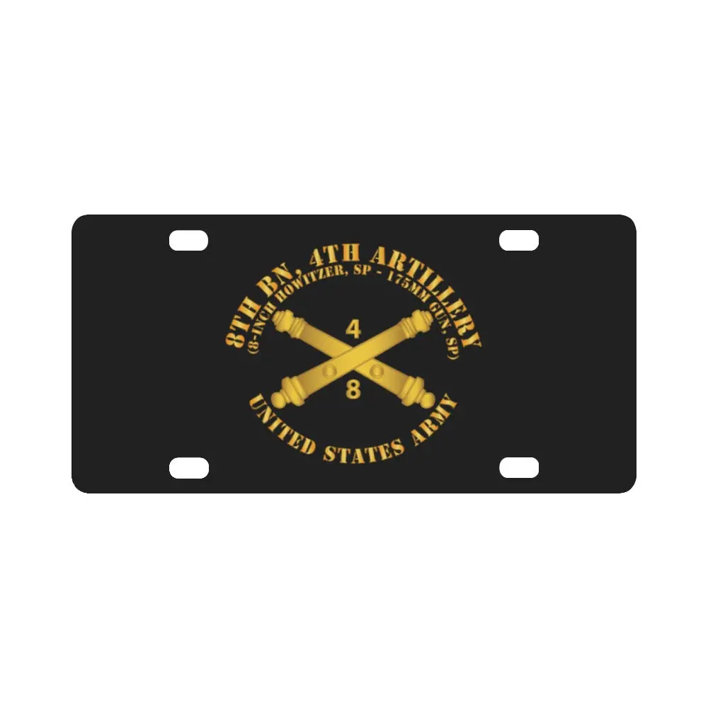 Army - 8Th Bn 4Th Field Artillery Regt - 8 Inch - 175Mm W Arty Br Classic License Plate 1