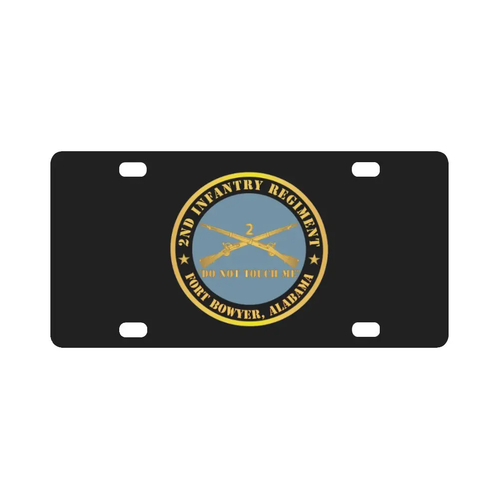 Army - 2Nd Infantry Regiment Branch - Do Not Touch Me - Fort Bowyer, Alabama X 300 Classic License Plate 1