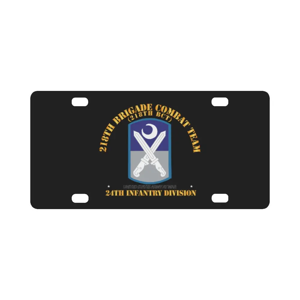 Army - 218Th Brigade Combat Team- 24Th Infantry Division Classic License Plate 1