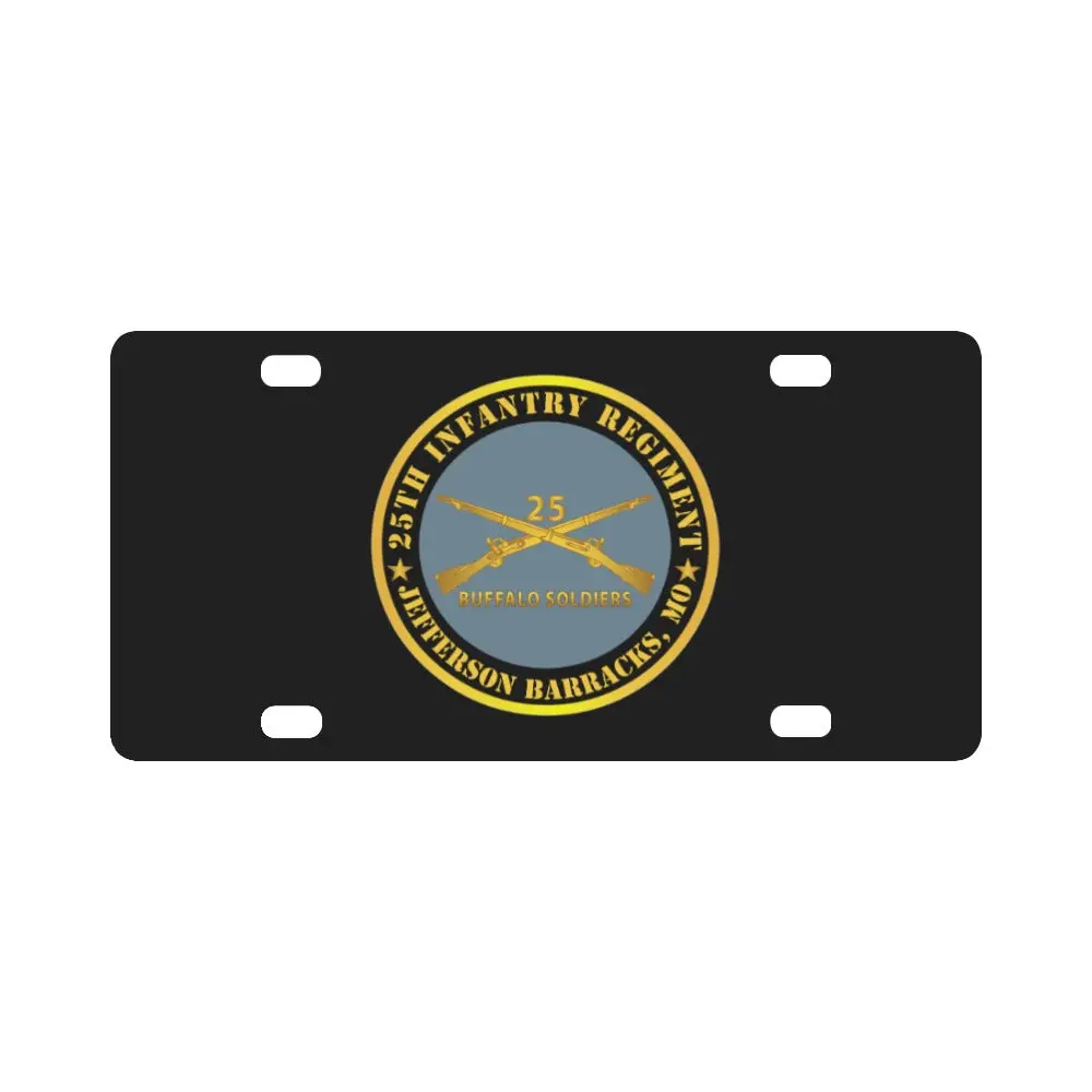 Army - 25Th Infantry Regiment - Jackson Barracks, La - Buffalo Soldiers W Inf Branch Classic License Plate 1
